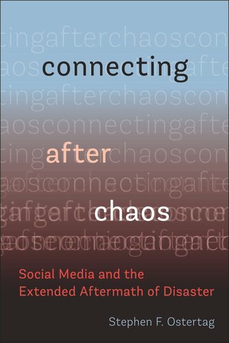 Connecting After Chaos: Social Media and the Extended Aftermath of Disaster