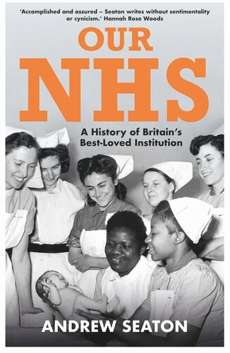 Our NHS: A History of Britain's Best Loved Institution