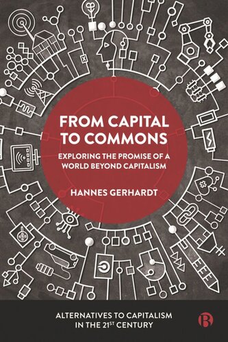 From Capital to Commons: Exploring the Promise of a World beyond Capitalism