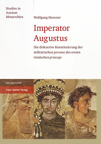 Imperator Augustus: Die diskursive Konstituierung der militarischen 