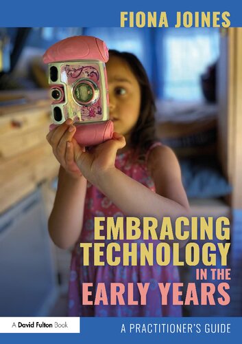 Embracing Technology in the Early Years: A Practitioner's Guide