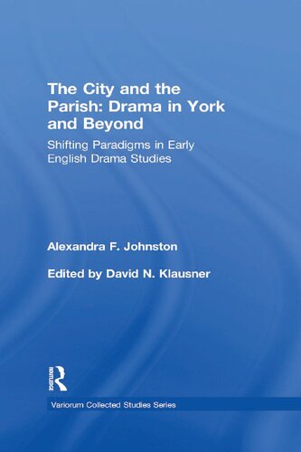 The City and the Parish: Drama in York and Beyond: Shifting Paradigms in Early English Drama Studies