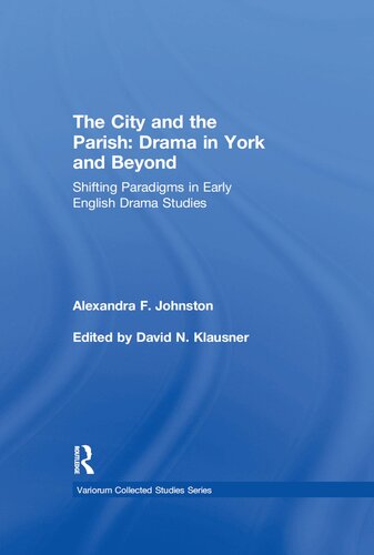 The City and the Parish: Drama in York and Beyond: Shifting Paradigms in Early English Drama Studies