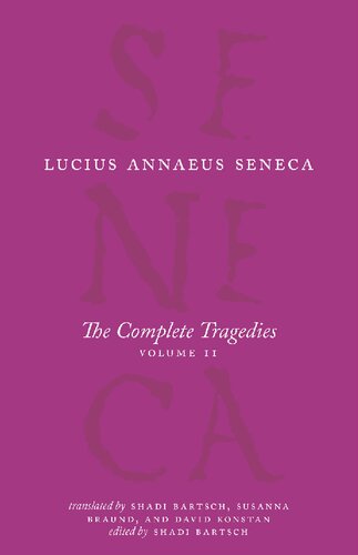 Seneca: The Complete Tragedies, Volume 2 (Oedipus, Hercules Mad, Hercules on Oeta, Thyestes, Agamemnon)