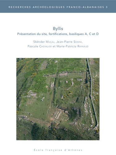 Byllis: Presentation du site, fortifications, basiliques A, C Et D
