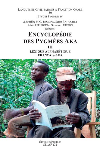 Encyclopedie des Pygmees Aka III. Lexique alphabetique francais-aka: Tome 3, Lexique alphabétique français-aka (SELAF - Societe d'Etudes Linguistiques et Anthropologiques de France)