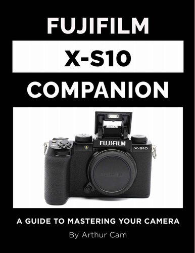 Fujifilm X-S10 Companion: A Guide to Mastering Your Camera