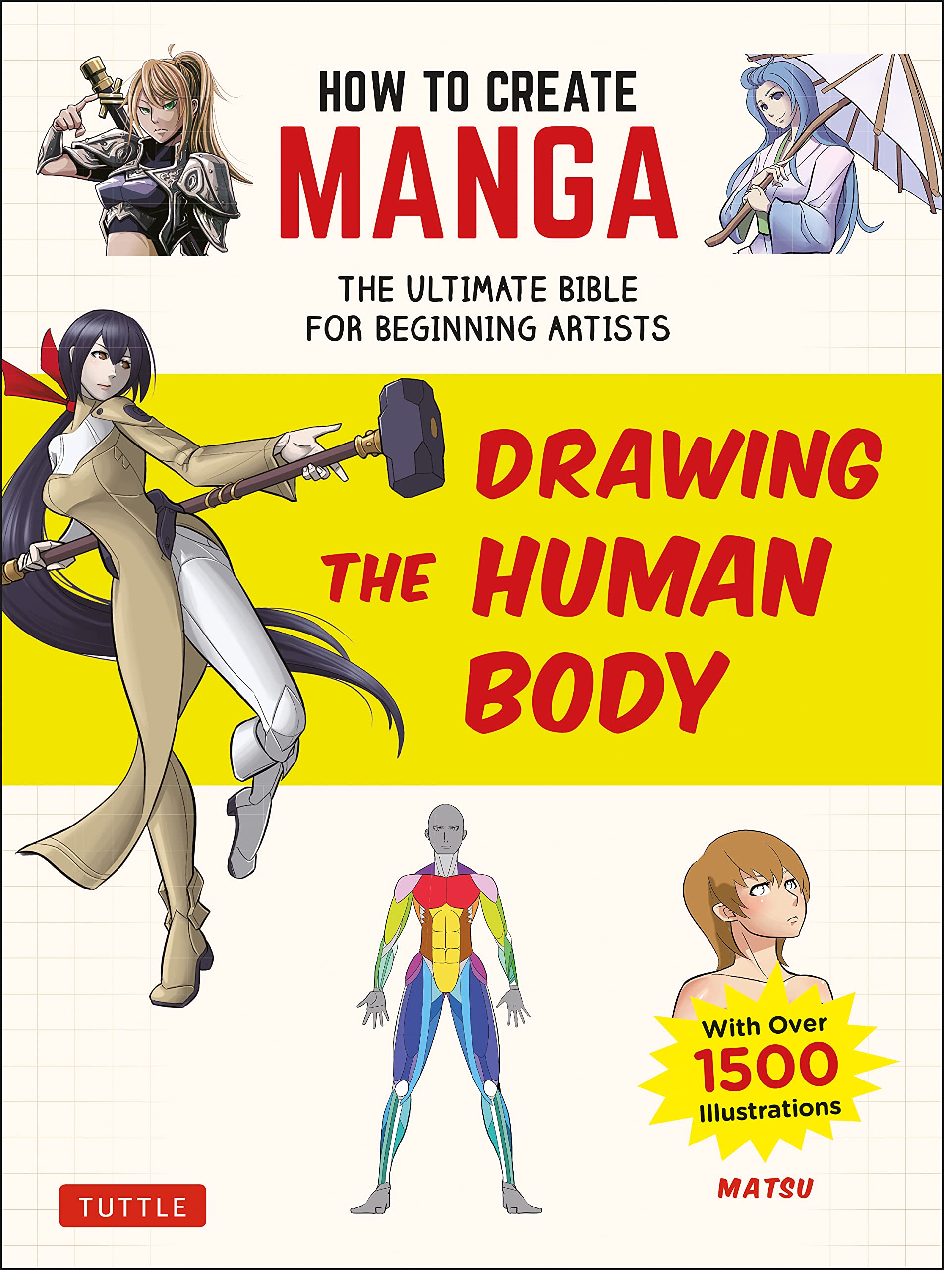 : Drawing the Human Body: The Ultimate Bible for Beginning Artists (With Over 1,500 Illustrations)