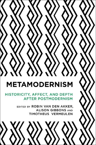 Metamodernism: Historicity, Affect, and Depth after Postmodernism