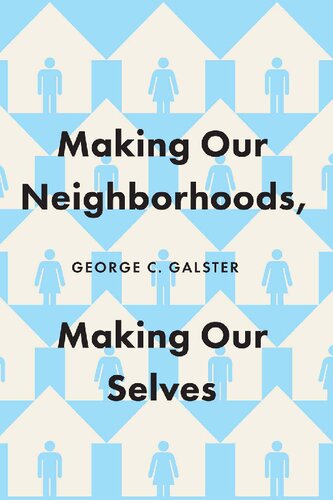 Making Our Neighborhoods, Making Our Selves