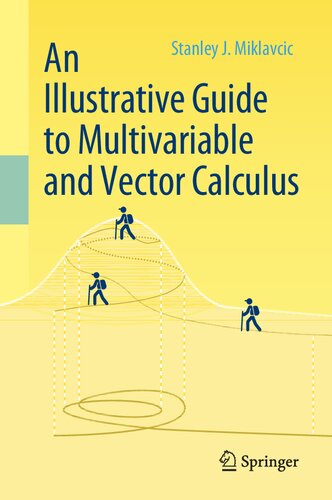 An Illustrative Guide to Multivariable and Vector Calculus