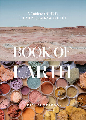 Book of Earth - A Guide to OCHRE, PIGMENT and RAW COLOR