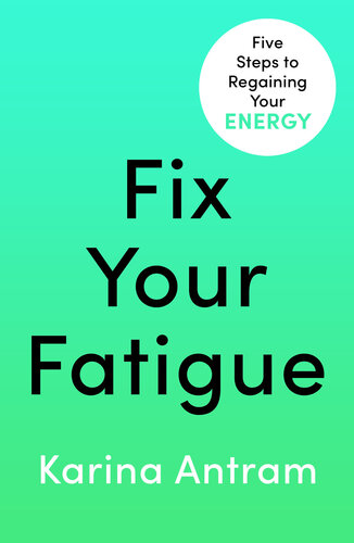 Fix Your Fatigue: 5 Steps to Regaining Your Energy