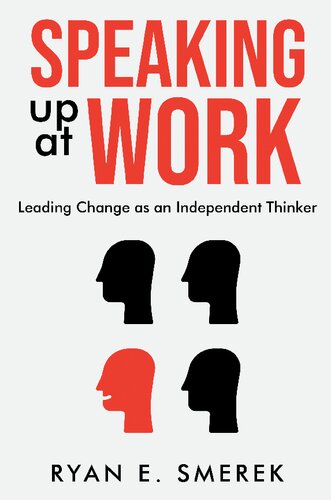 Speaking Up at Work: Leading Change as an Independent Thinker