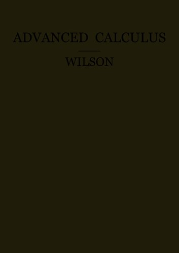 Advanced Calculus: A Text Upon Select Parts of Differential Calculus, Differential Equations, Integral Calculus, Theory of Functions, With Numerous Exercises