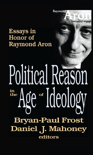 Political Reason in Age of Ideology - Essays in Honor of Raymond Aron