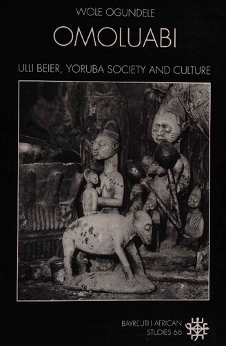 Omoluabi: Ulli Beier, Yoruba society and culture