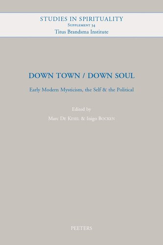 Down Town / Down Soul: Early Modern Mysticism, the Self & the Political (Studies in Spirituality Supplements)