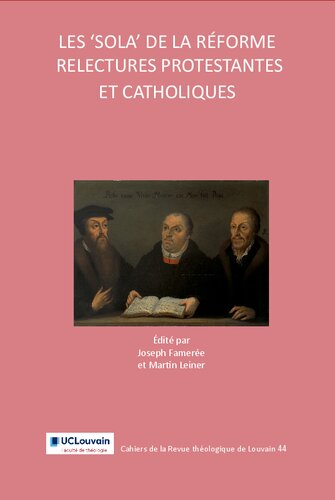 Les 'Sola' e la Reforme: Relectures Protestantes et Catholiques