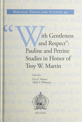 With Gentleness and Respect: Pauline and Petrine Studies in Honor of Troy W. Martin (Biblical Tools and Studies)