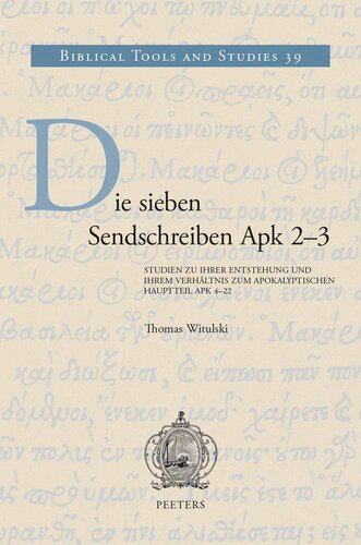 Die Sieben Sendschreiben Apk 2-3: Studien Zu Ihrer Entstehung Und Ihrem Verhaltnis Zum Apokalyptischen Hauptteil Apk 4-22