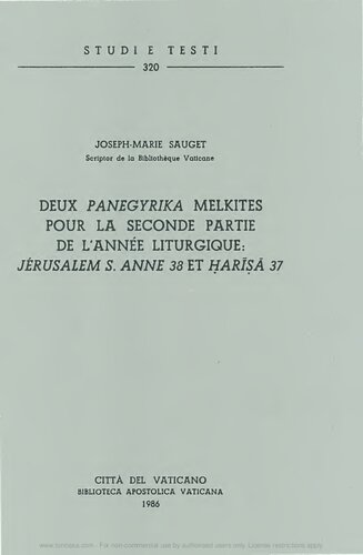 Deux panegyrika melkites pour la seconde partie de l'année liturgique. Jerusalem S. Anne 38 et Harisa 37