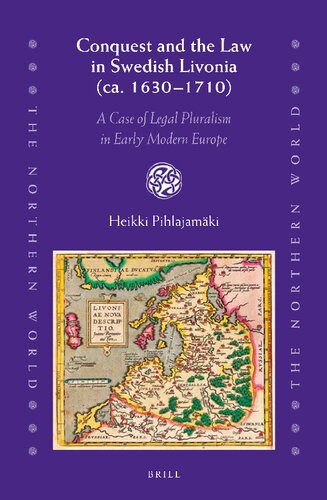 Conquest and the Law in Swedish Livonia (ca. 1630-1710): A Case of Legal Pluralism in Early Modern Europe