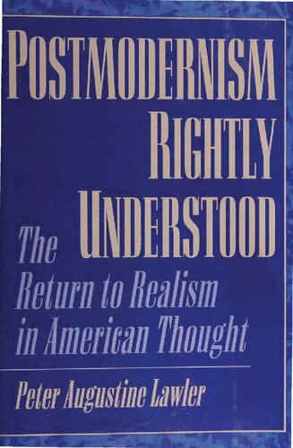 Postmodernism Rightly Understood - Return to Realism in American Thought