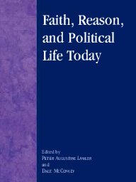 Faith, Reason, and Political Life Today