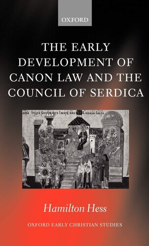 The Early Development of Canon Law and the Council of Serdica (Oxford Early Christian Studies)