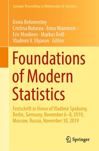 Foundations of Modern Statistics : Festschrift in Honor of Vladimir Spokoiny, Berlin, Germany, November 6–8, 2019, Moscow, Russia, November 30, 2019