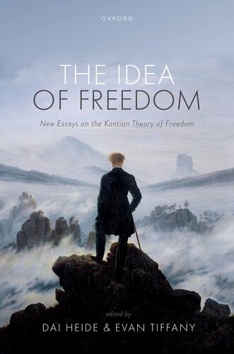 The Idea of Freedom : New Essays on the Kantian Theory of Freedom