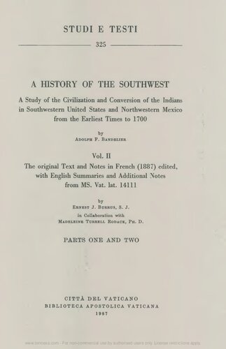 A History of the Southwest. A study of the civilization and conversion of the indians in southwestern United States and northwestern Mexico from the earliest times to 1700