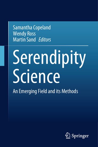 Serendipity Science: An Emerging Field and its Methods