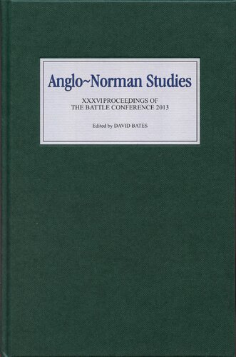 Anglo-Norman Studies XXXVI: Proceedings of the Battle Conference 2013