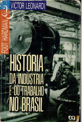 História da indústria e do trabalho no Brasil (das origens aos anos 20)