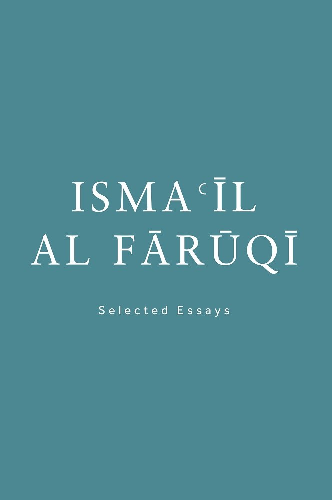 Isma'il Al Faruqi: Selected Essays