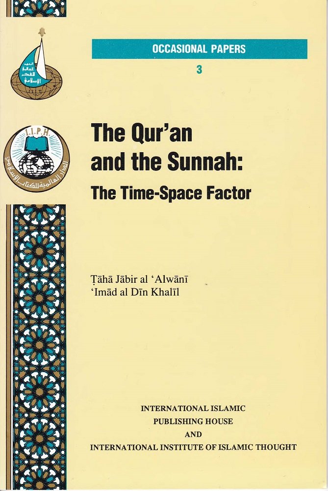 The Qur'an and the Sunnah: The Time-Space Factor