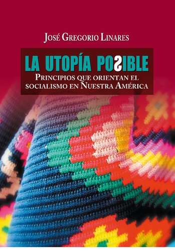 La utopía posible. Principios que orientan el socialismo en Nuestra América