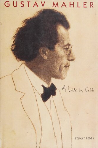 Gustav Mahler: A Life in Crisis