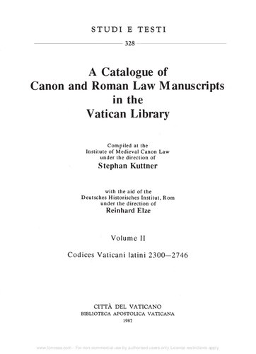 A Catalogue of canon and roman law manuscripts in the Vatican Library. Codices vaticani latini 2300-2746