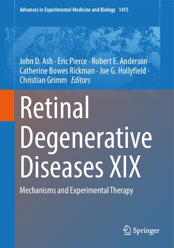 Retinal Degenerative Diseases XIX: Mechanisms and Experimental Therapy (Advances in Experimental Medicine and Biology, 1415)