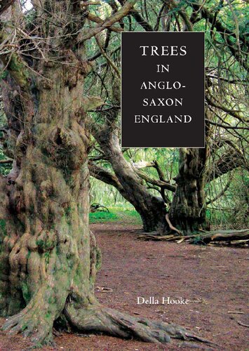 Trees in Anglo-Saxon England: Literature, Lore and Landscape