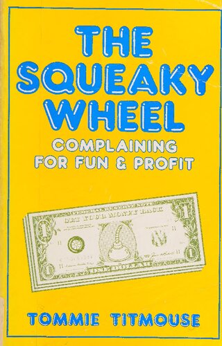 The Squeaky Wheel: Complaining for Fun & Profit
