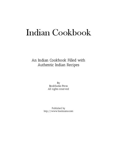 Indian Cookbook: An Indian Cookbook Filled with Authentic Recipes