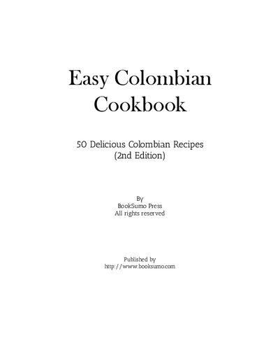 Easy Colombian Cookbook: 50 Delicious Colombian Recipes