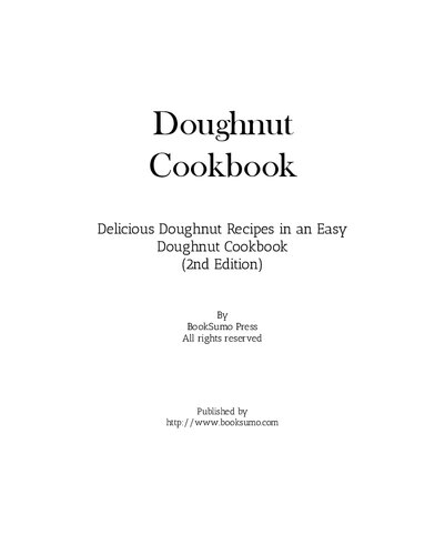 Doughnut Cookbook: Delicious Doughnut Recipes in an Easy Dessert Cookbook
