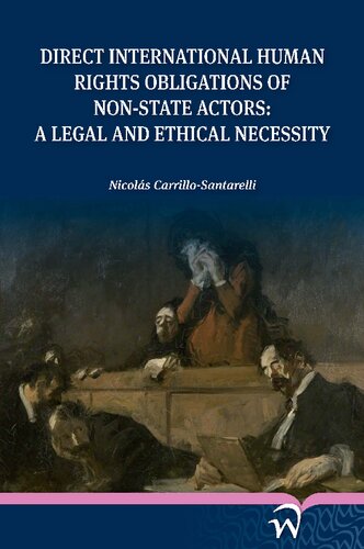 Direct International Human Rights Obligations of non-State Actors: A Legal and Ethical Necessity