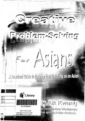 Creative problem-solving for Asians : a practical guide to develop your creativity as an Asian