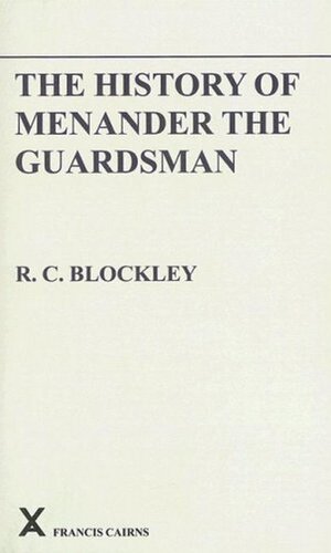The History of Menander the Guardsman: Introductory Essay, Text, Translation and Historiographical Notes